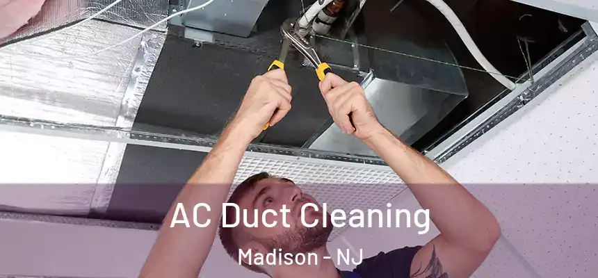  AC Duct Cleaning Madison - NJ