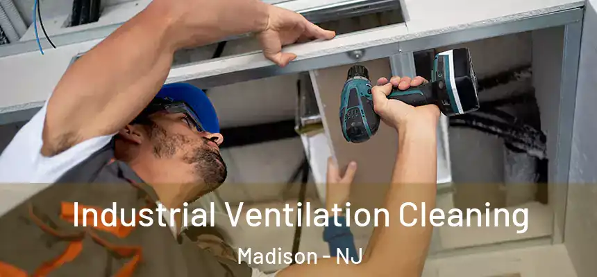  Industrial Ventilation Cleaning Madison - NJ