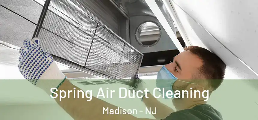  Spring Air Duct Cleaning Madison - NJ